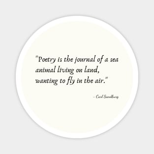 A Quote about Poetry by Carl Sandburg Magnet